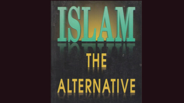 ‘ইসলাম দি অল্টারনেটিভ’: পাশ্চাত্যে ইসলামের ডিসকোর্স রচনাকারী গ্রন্থ